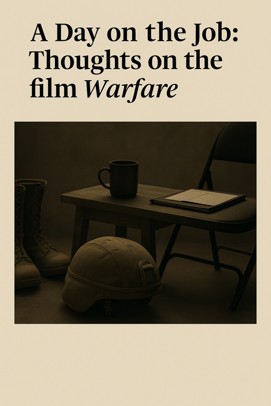 A Day on the Job: Thoughts on the film Warfare Post image